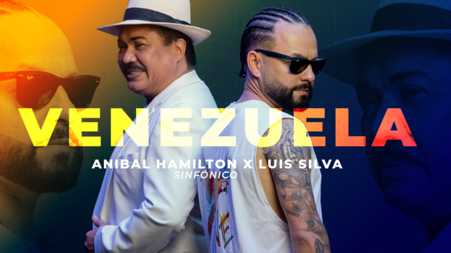 Aníbal Hamilton y Luis Silva estrenan la nueva versión de “Venezuela”