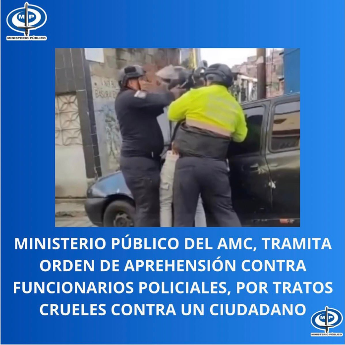 Ministerio Público solicita orden de aprehensión contra dos policías por trato cruel y abuso de autoridad