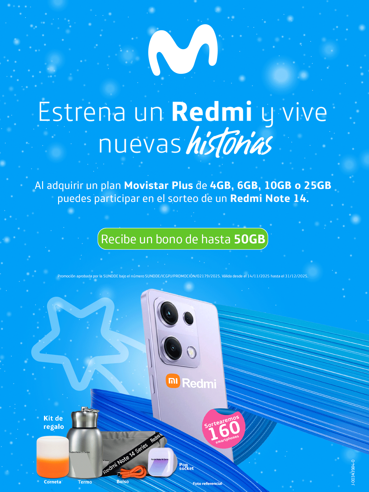 Estrena un Redmi y vive nuevas historias Al adquirir un plan,Movistar Plus de 4GB, 6GB, 10GB o 25GB puedes participar en el sorteo de un Redmi Note 14.